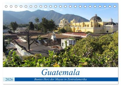 Guatemala - Buntes Herz der Mayas in Zentralamerika (Tischkalender 2026 DIN A5 quer), CALVENDO Monatskalender