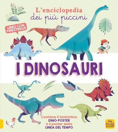 I dinosauri. L’enciclopedia dei più piccini