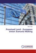 Promised Land - European Union Scenario Making