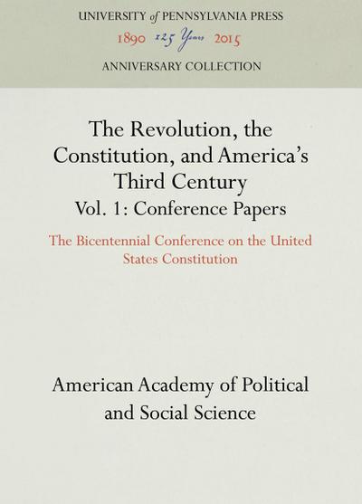 The Revolution, the Constitution, and America’s Third Century, Vols. 1-2