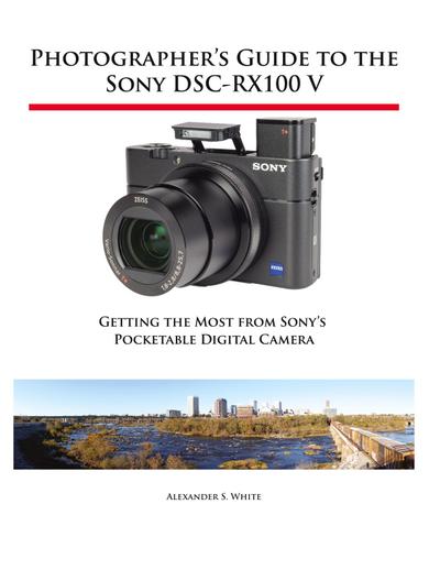 Photographer’s Guide to the Sony DSC-RX100 V