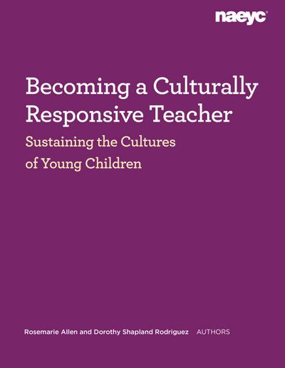 Becoming a Culturally Responsive Teacher: Sustaining the Cultures of Young Children