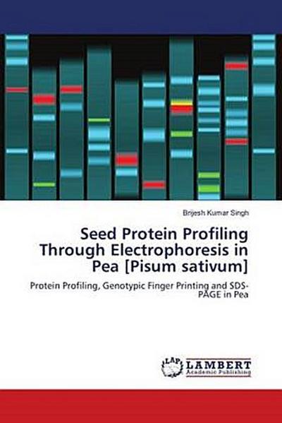 Seed Protein Profiling Through Electrophoresis in Pea [Pisum sativum]