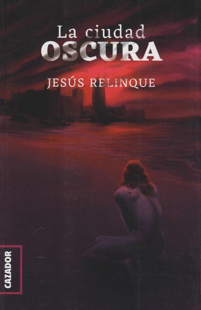 Relinque Pérez, J: Ciudad oscura