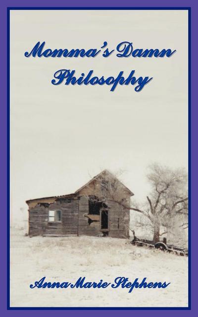 Momma’s Damn Philosophy