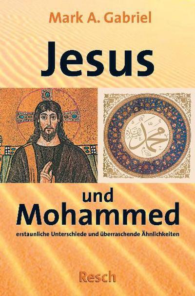 ’ Jesus und Mohammed - erstaunliche Unterschiede und überraschende Ähnlichkeiten’
