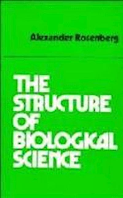 Alexander Rosenberg, R: The Structure of Biological Science
