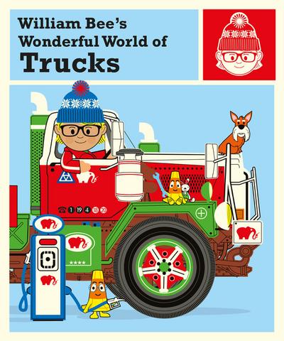 William Bee’s Wonderful World of Trucks