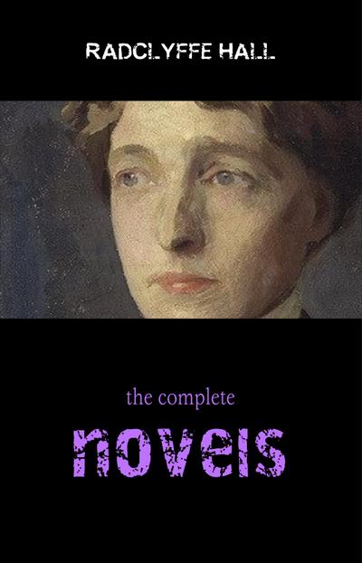 Radclyffe Hall: The Complete Novels