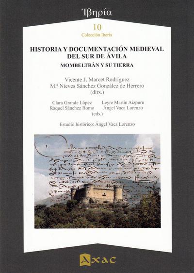 Historia y documentación medieval del sur de Ávila : Mombeltrán y su tierra