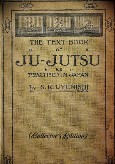 THE TEXT-BOOK of JU-JUTSU as practised in Japan (Collector’s Edition)