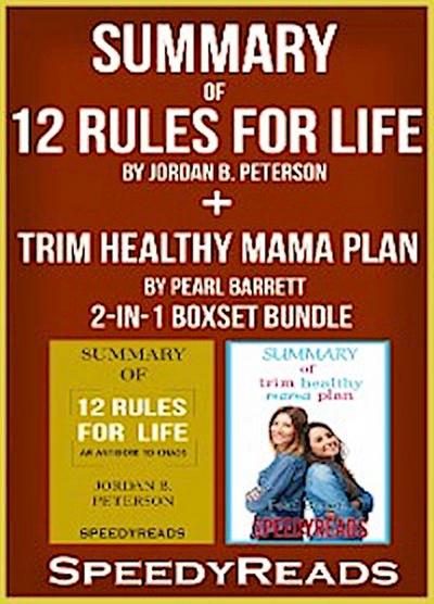 Summary of 12 Rules for Life: An Antitdote to Chaos by Jordan B. Peterson + Summary of Trim Healthy Mama Plan by Pearl Barrett & Serene Allison 2-in-1 Boxset Bundle