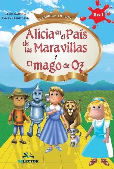 Alicia en el pais de las maravillas y El Mago de Oz