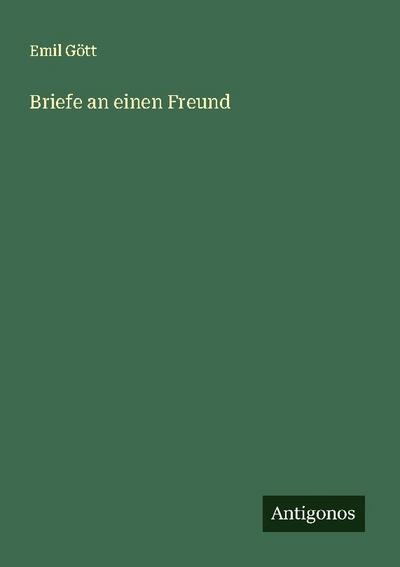 Briefe an einen Freund