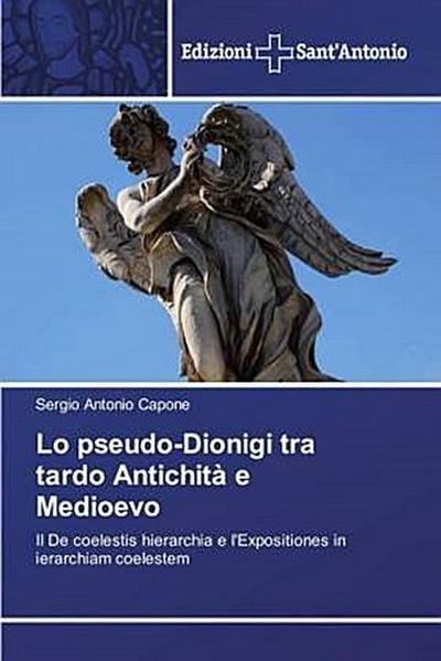 Lo pseudo-Dionigi tra tardo Antichità e Medioevo
