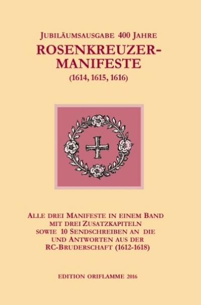 Jubiläumsausgabe 400 Jahre Rosenkreuzer-Manifeste (1614,1615,1616)