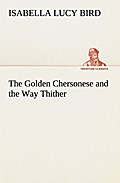 The Golden Chersonese and the Way Thither