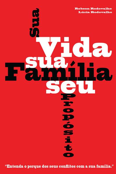 Sua vida, sua família, seu propósito