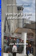 Vem bryr sig om palestinerna?