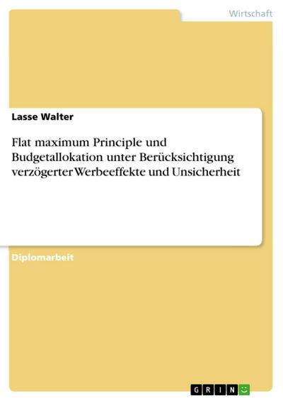 Flat maximum Principle und  Budgetallokation unter Berücksichtigung  verzögerter Werbeeffekte und Unsicherheit