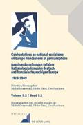 Confrontations au national-socialisme en Europe francophone et germanophone (1919-1949)/ Auseinandersetzungen mit dem Nationalsozialismus im deutsch- und französischsprachigen Europa (1919-1949)