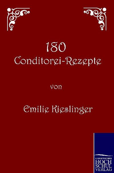 180 Conditorei-Rezepte