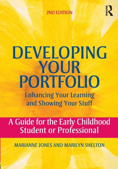 Developing Your Portfolio - Enhancing Your Learning and Showing Your Stuff