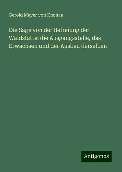 Knonau, G: Sage von der Befreiung der Waldstätte: die Ausgan