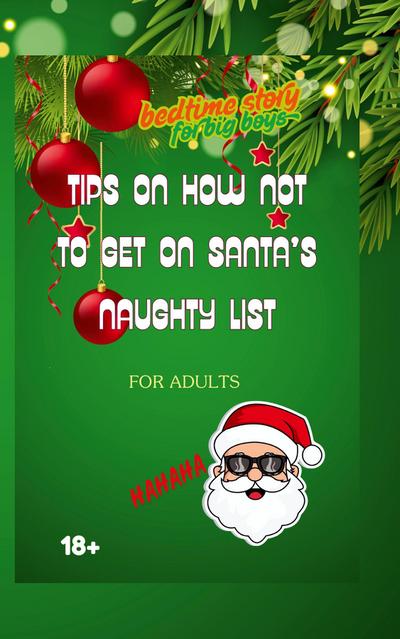 Tips How Not To Get On Santa’s Naughty List