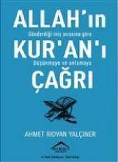 Allahin Gönderdigi Inis Sirasina Göre Kurani Düsünmeye ve Anlamaya Cagri