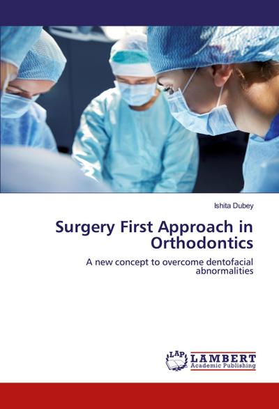 Surgery First Approach in Orthodontics