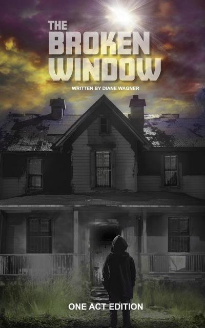 The Broken Window (One Act Edition)