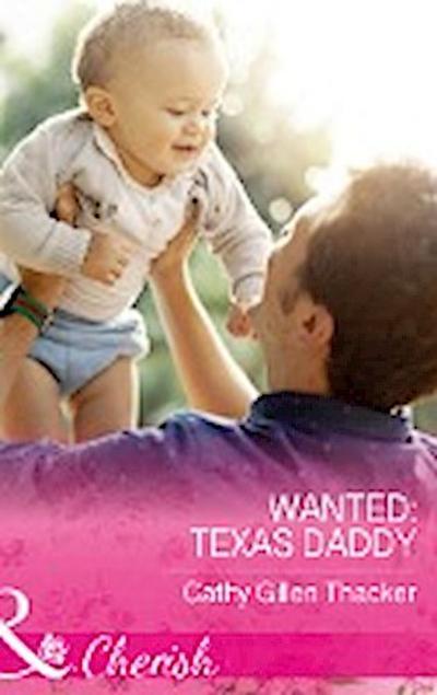 Wanted: Texas Daddy (Mills & Boon Cherish) (Texas Legacies: The Lockharts, Book 4)