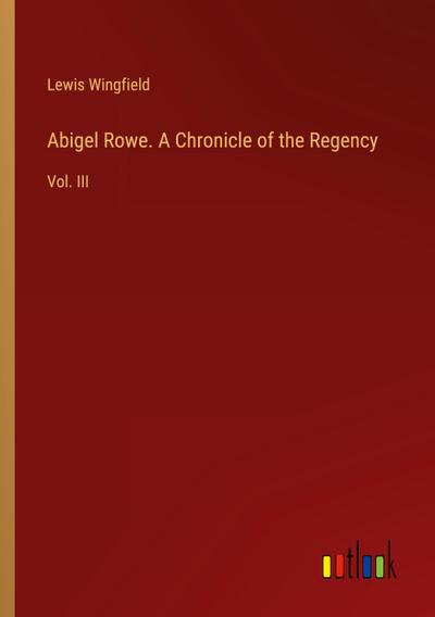 Abigel Rowe. A Chronicle of the Regency