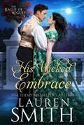 His Wicked Embrace (The League of Rogues, #6)
