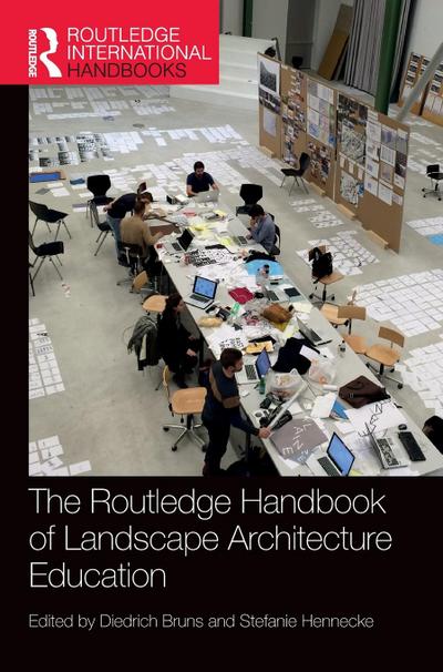 The Routledge Handbook of Landscape Architecture Education