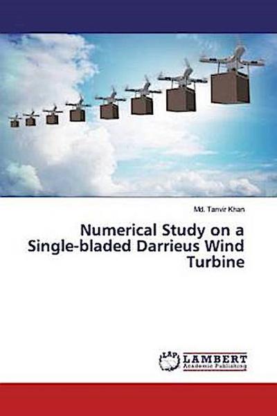 Numerical Study on a Single-bladed Darrieus Wind Turbine