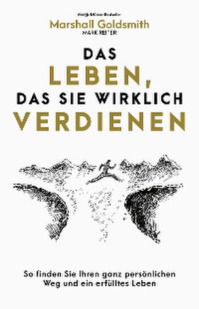 Lebe das Leben, das du wirklich verdienst