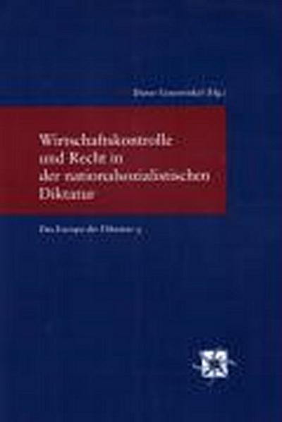 Wirtschaftskontrolle und Recht in der nationalsozialistischen Diktatur