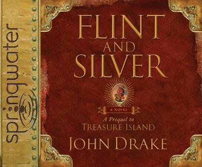 Flint and Silver: A Prequel to Treasure Island