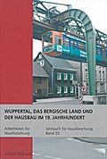 Wuppertal, das Bergische Land und der Hausbau im 19. Jahrhundert