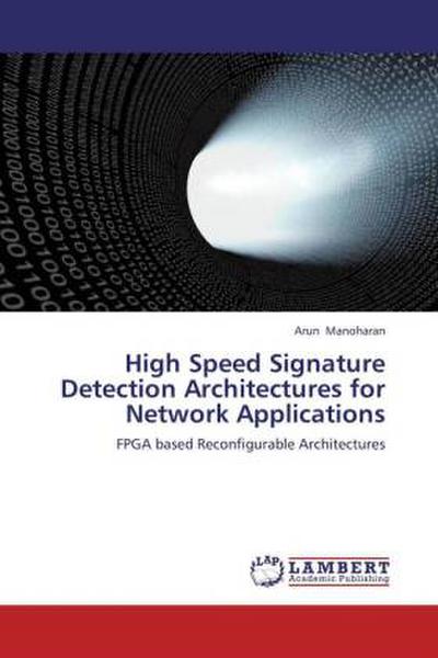 High Speed Signature Detection Architectures for Network Applications