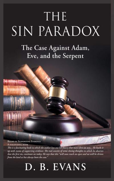 The Sin Paradox, the case against Adam, Eve, and the Serpent