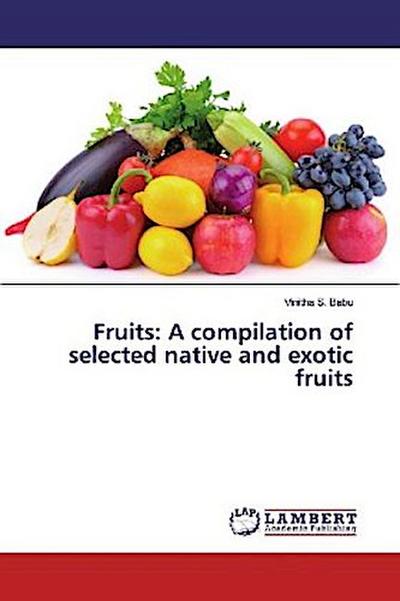Fruits: A compilation of selected native and exotic fruits