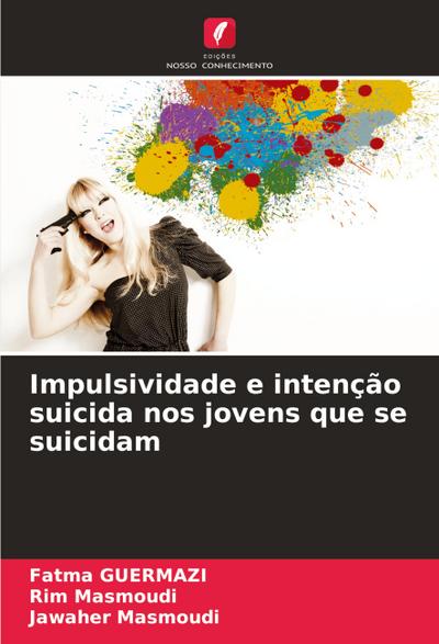 Impulsividade e intenção suicida nos jovens que se suicidam
