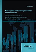Markenpolitik im schienengebundenen Personenverkehr: Eine qualitative Untersuchung aus der Perspektive des Unternehmens Thalys International SCRL