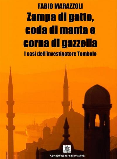 Zampa di gatto, coda di manta e corna di gazzella. I casi dell’investigatore Tombolo