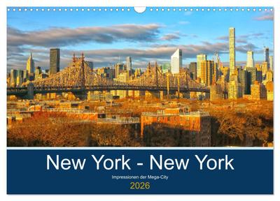 New York - New York. Impressionen der Mega-City (Wandkalender 2026 DIN A3 quer), CALVENDO Monatskalender