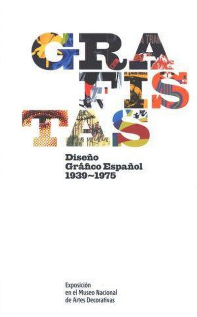 Grafistas : diseño gráfico español, 1939-1975