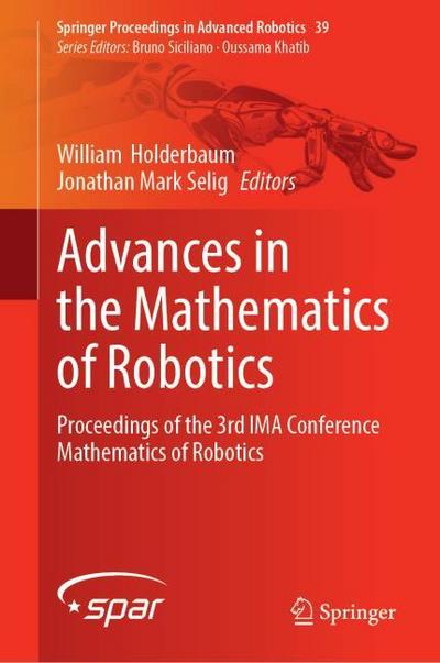 Advances in the Mathematics of Robotics